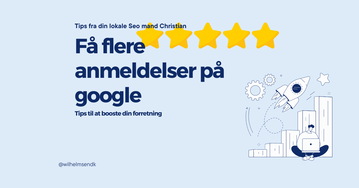 Få flere Anmeldelser på Google? ⭐⭐⭐⭐⭐